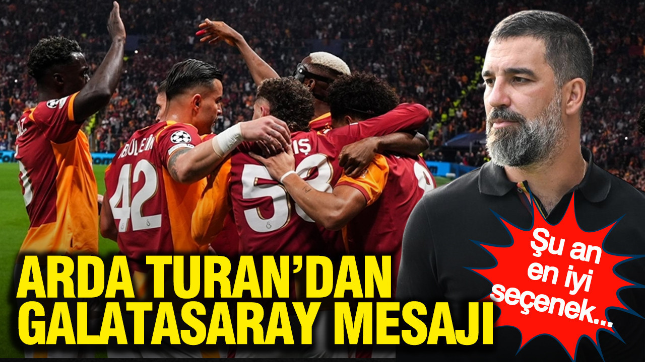 Arda Turan’dan Galatasaray’a Mesaj: Şu An En Uygun Seçenek
